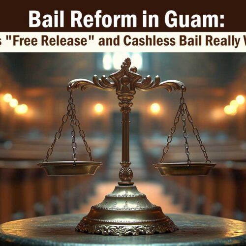 Bail Reform in Guam: Does “Free Release” and Cashless Bail Really Work?