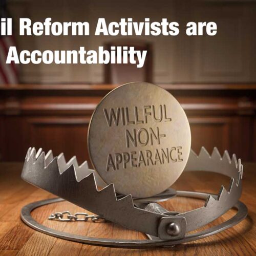 The “Willful Non-Appearance” Trap: How Bail Reform Activists are Eroding Accountability