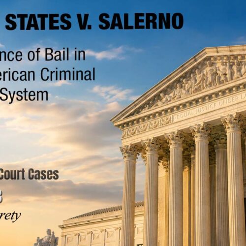 Part 3: United States v. Salerno and Modern Bail Law