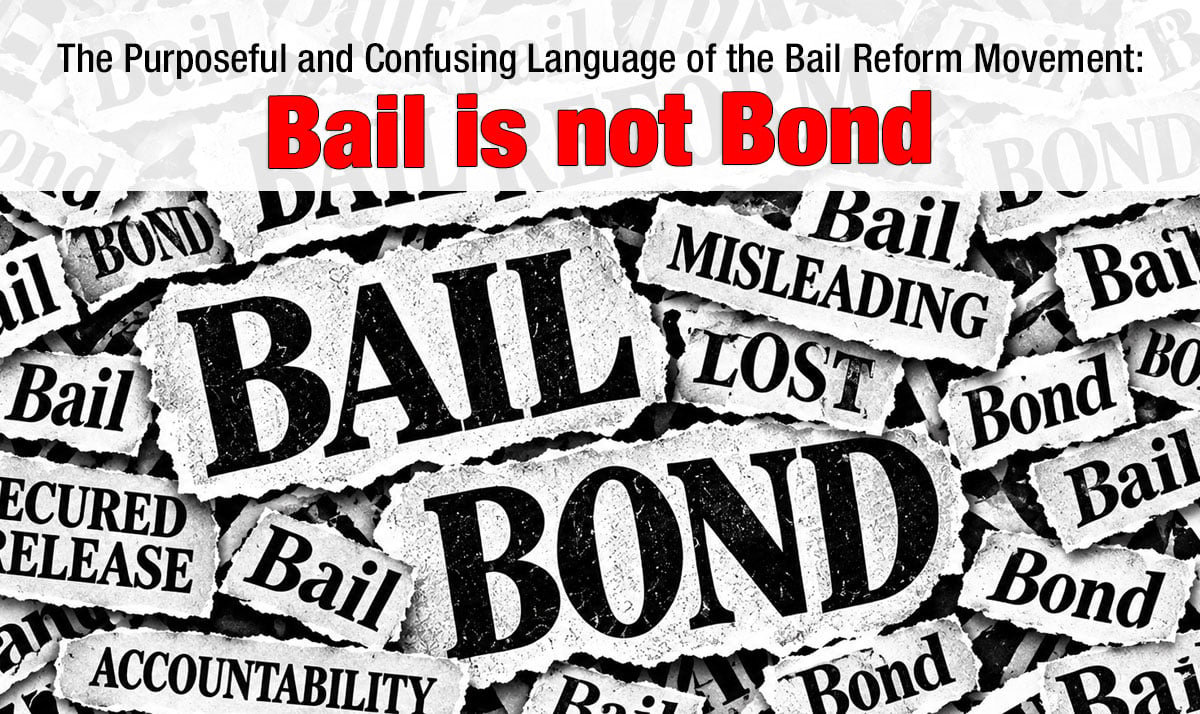 The Purposeful and Confusing Language of the Bail Reform Movement: Bail Is Not Bond