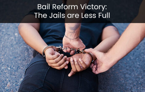 Bail Reform Victory: The Jails are Less Full